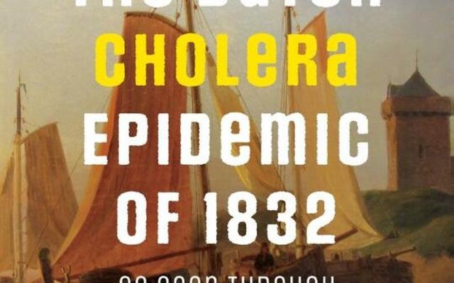 Cover van het boek "The Dutch cholera epidemic of 1832, as seen through 19th century medical publications" door Antoinette van der Kuyl.