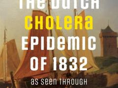 Cover van het boek "The Dutch cholera epidemic of 1832, as seen through 19th century medical publications" door Antoinette van der Kuyl.